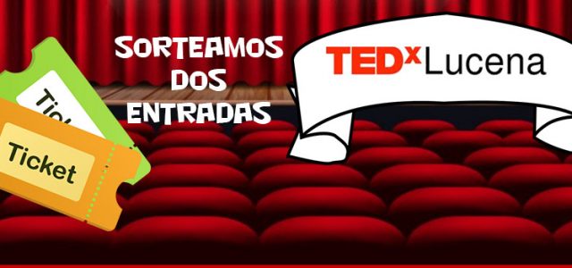 SORTEO DE DOS ENTRADAS PARA TEDXLUCENA