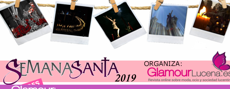 Bases del Concurso de Fotografía de Semana Santa 2019 organizado por Glamour Lucena