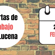 Ofertas de trabajo para la semana del  21 de Febrero Lucena