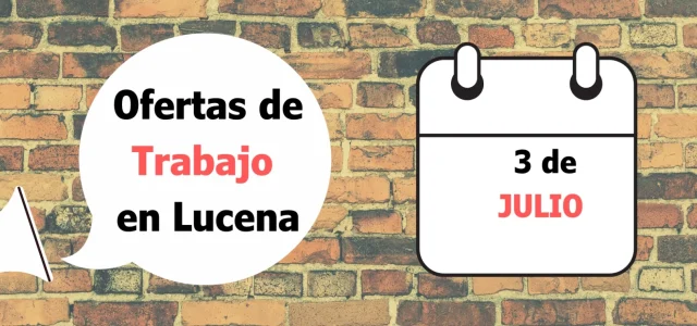 Ofertas de trabajo para la semana del 3 de Julio en Lucena