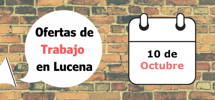 Ofertas de trabajo para la semana del 10 de Octubre en Lucena