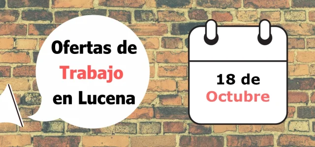 Ofertas de trabajo para la semana del 18 de Octubre en Lucena