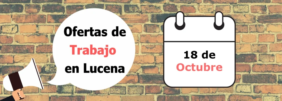 Ofertas de trabajo para la semana del 18 de Octubre en Lucena