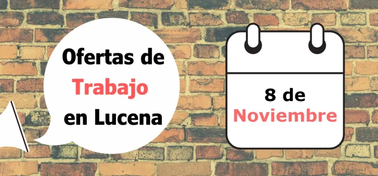 Ofertas de trabajo para la semana del 8 de Noviembre en Lucena
