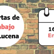 Ofertas de trabajo para la semana del 16 de Enero en Lucena