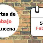 Ofertas de trabajo para la semana del 5 de febrero en Lucena