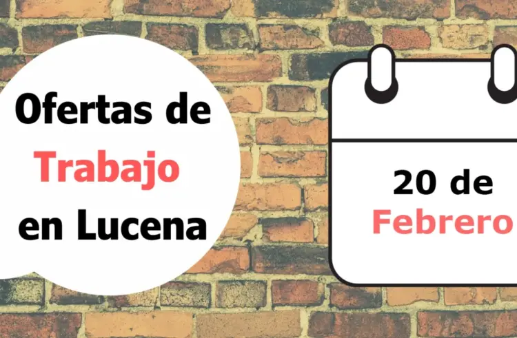 Ofertas de trabajo para la semana del 20 de Febrero en Lucena