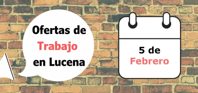 Ofertas de trabajo para la semana del 5 de febrero en Lucena